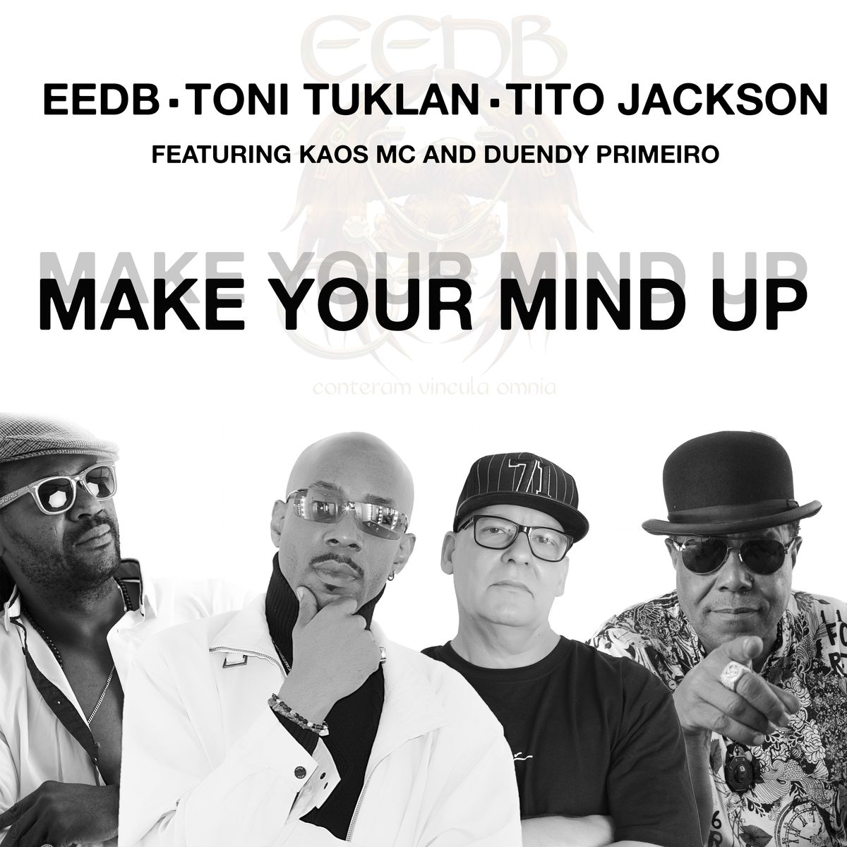 Make Your Mind Up - EEDB, Toni Tuklan, Tito Jackson. feat Kaos Mc And Duendy Primeiro